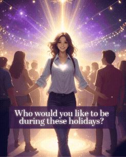 Who would you like to be during these holidays?