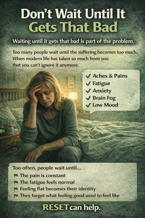 Do Not Wait Until It Gets That Bad