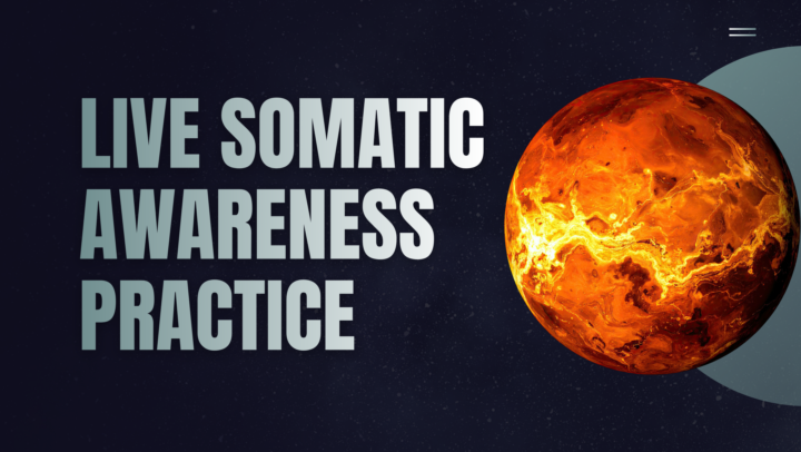 🥳 Your FREE ACCESS to the upcoming live Somatic Awareness Practice