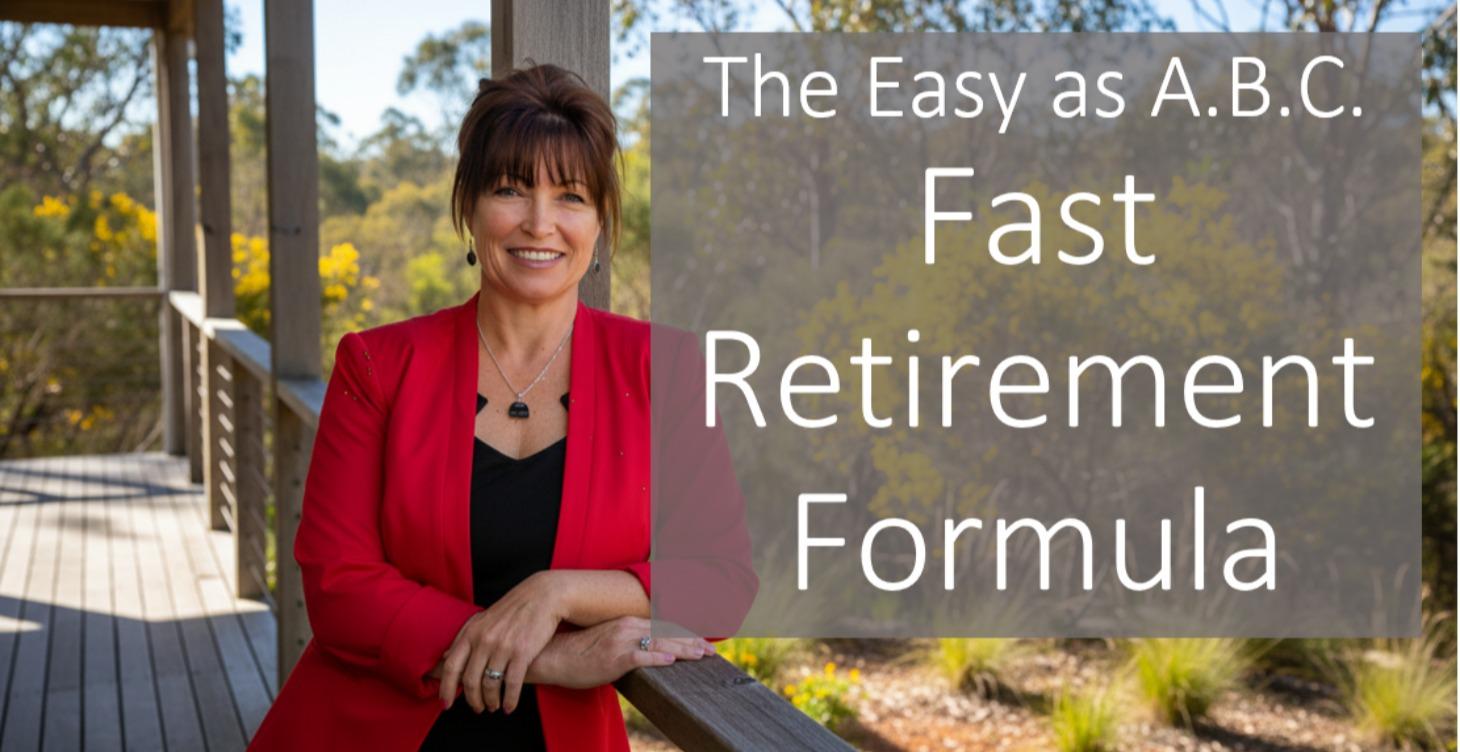 Easy as ABC Fast Retirement Formula