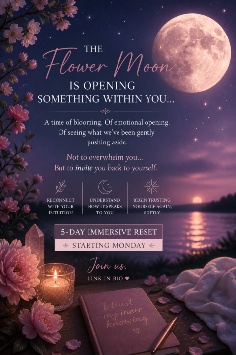 🌸✨ The Flower Moon is Opening Something Within You…