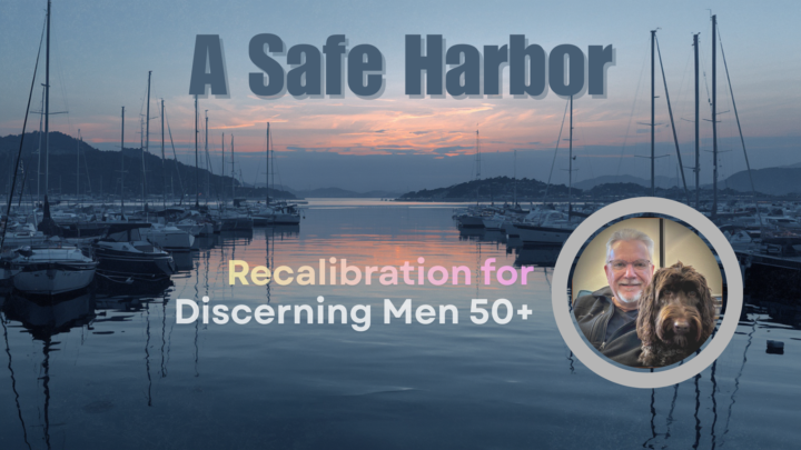 A SAFE HARBOR⛵️ FOR MIDLIFE MEN