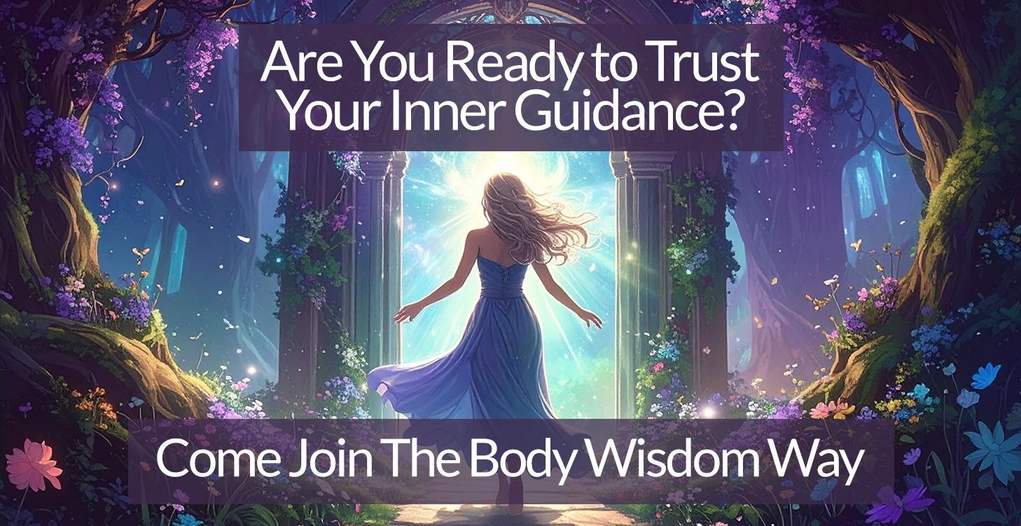 Come Discover Your Body Wisdom