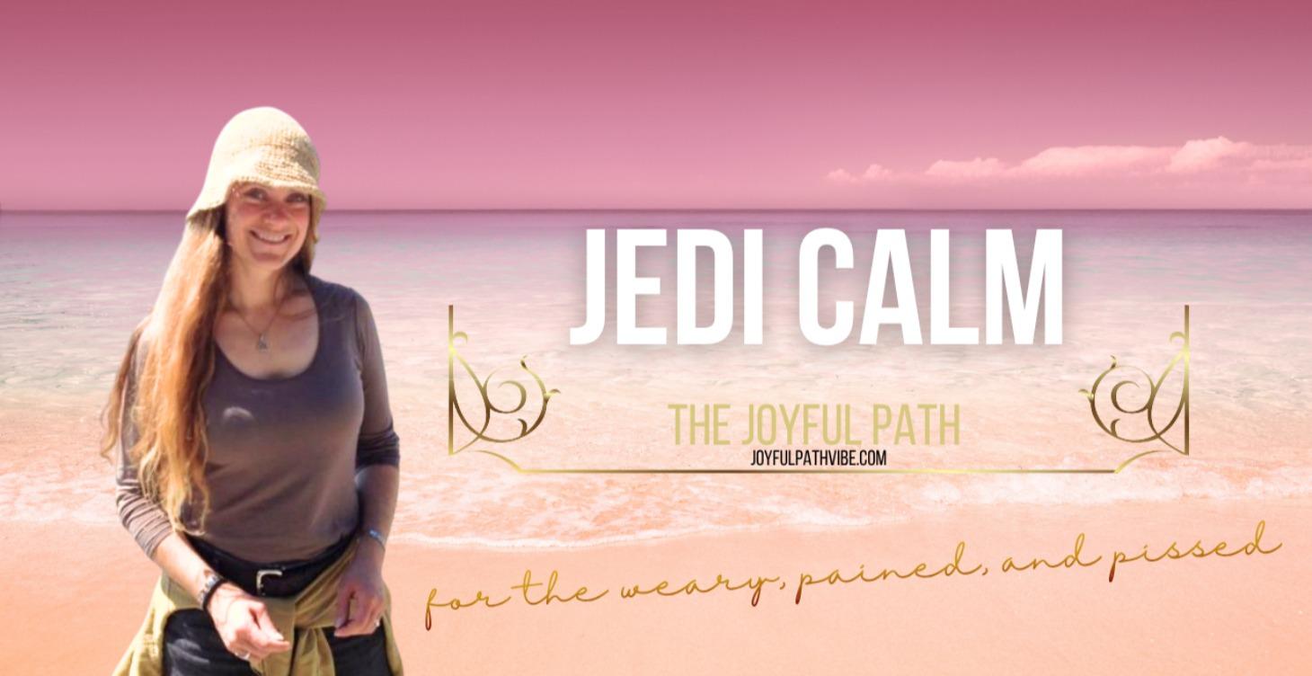 The Joyful Path | Jedi Calm