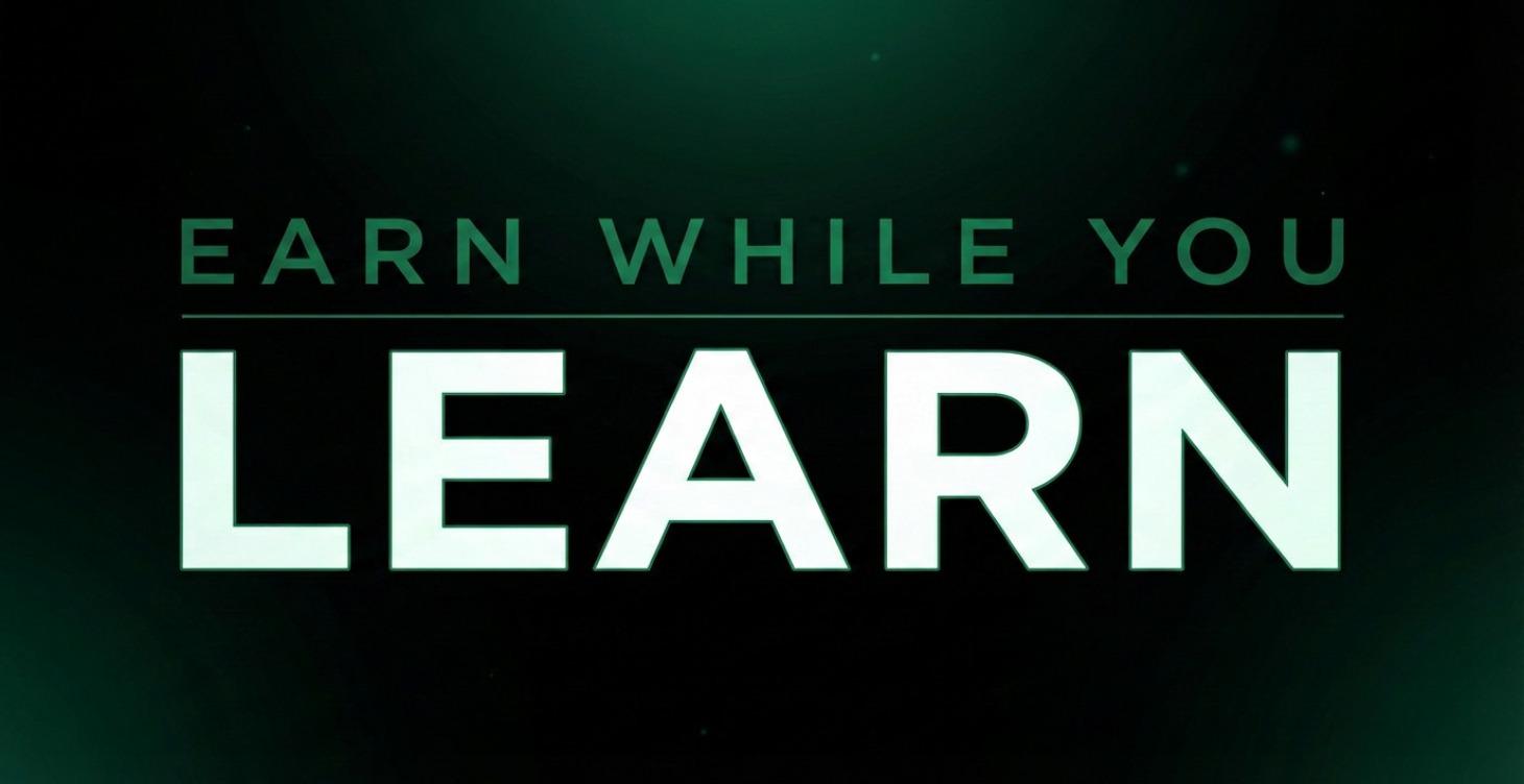 💸 Earn While You Learn