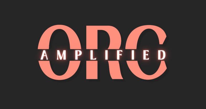 ORC: Amplified