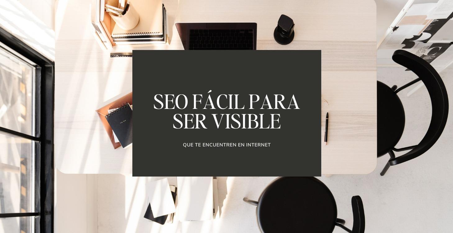 SEO FACIL PARA QUE TE ENCUENTREN