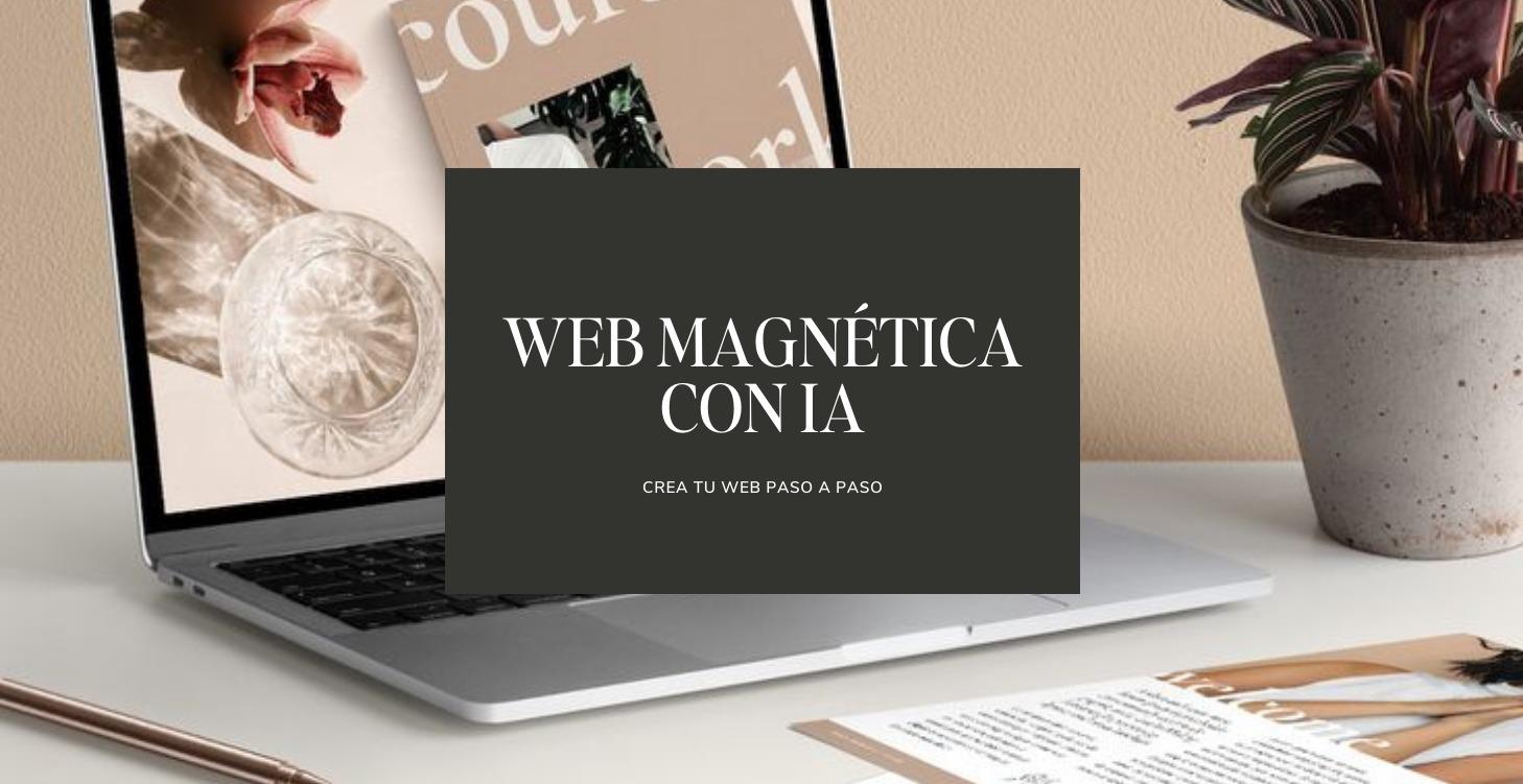WEB MAGNÉTICA CON IA