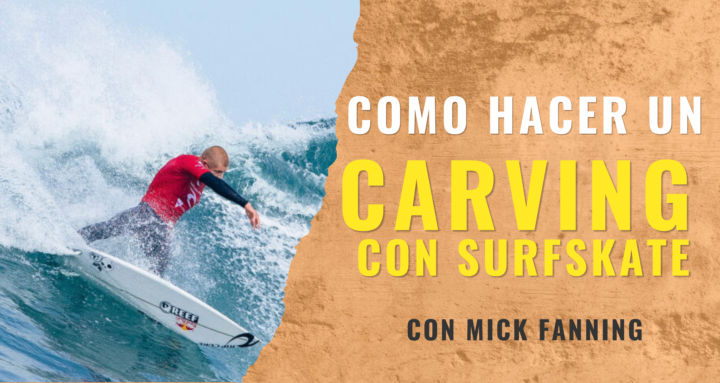 El secreto del carving de Mick Fanning (y como hacerlo con Surfskate)