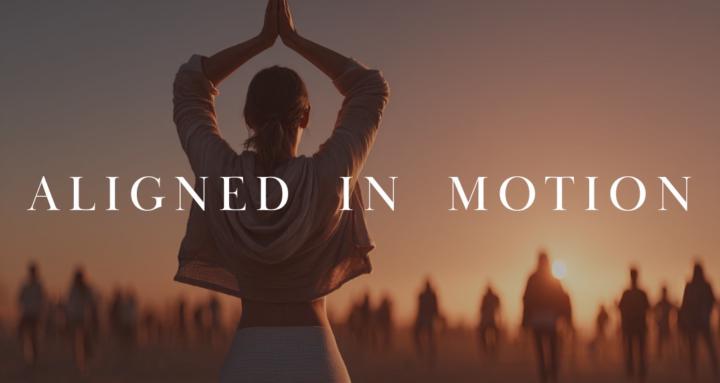 Aligned In Motion
