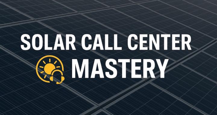 Solar Call Center Mastery