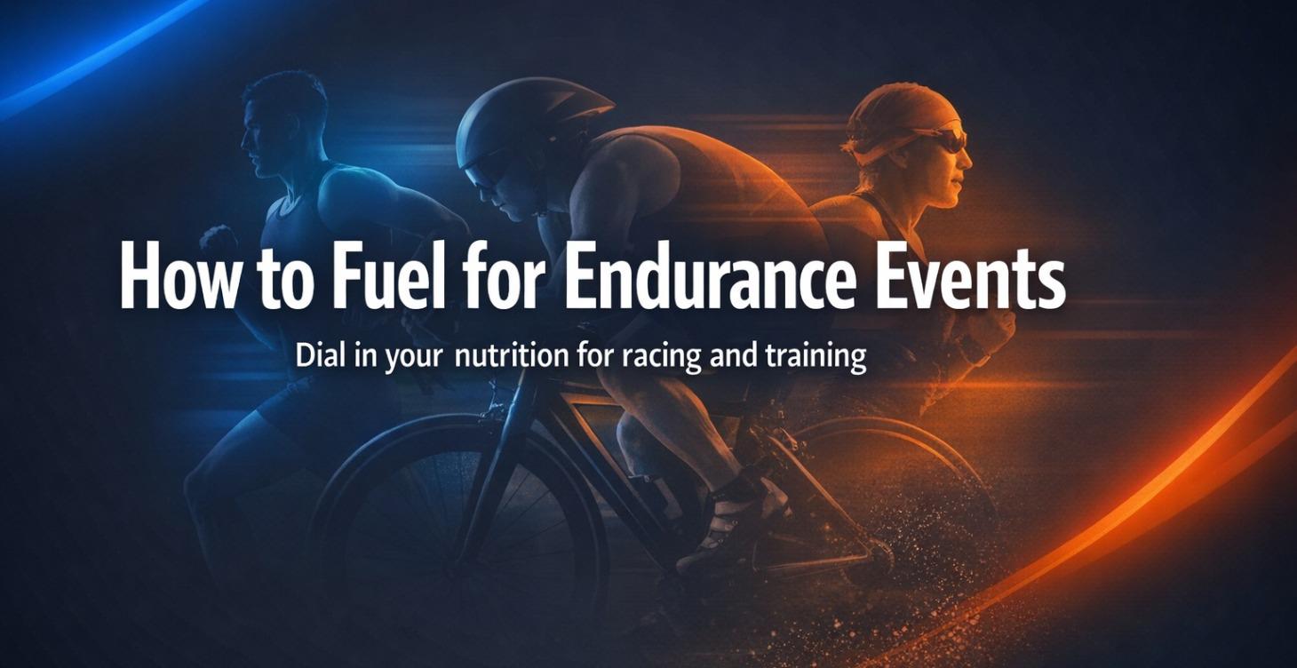 How to Fuel for Endurance Events