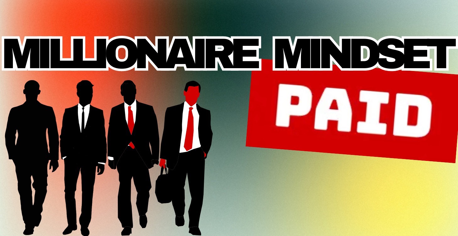 Millionaire Mindset  |  PAID