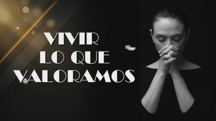 7. Vivir lo que valoramos 