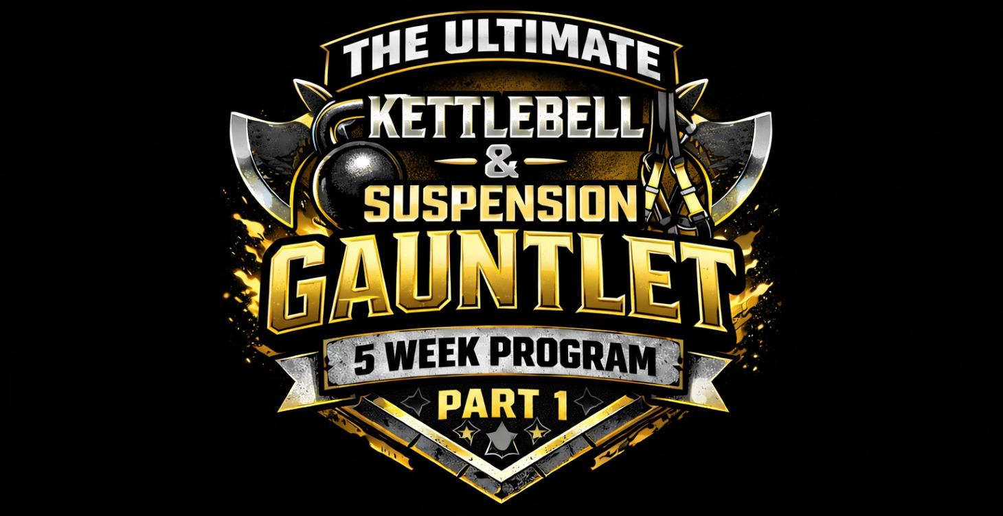 Ultimate KB and Suspension Gauntlet– 5 Weeks  Pt 1