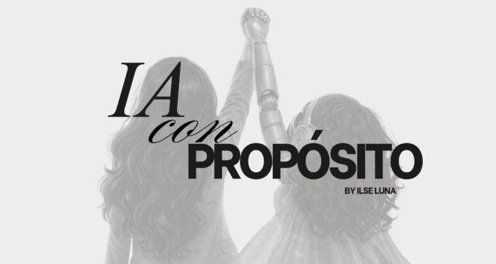 IA CON PROPÓSITO 🫰🏻🤖