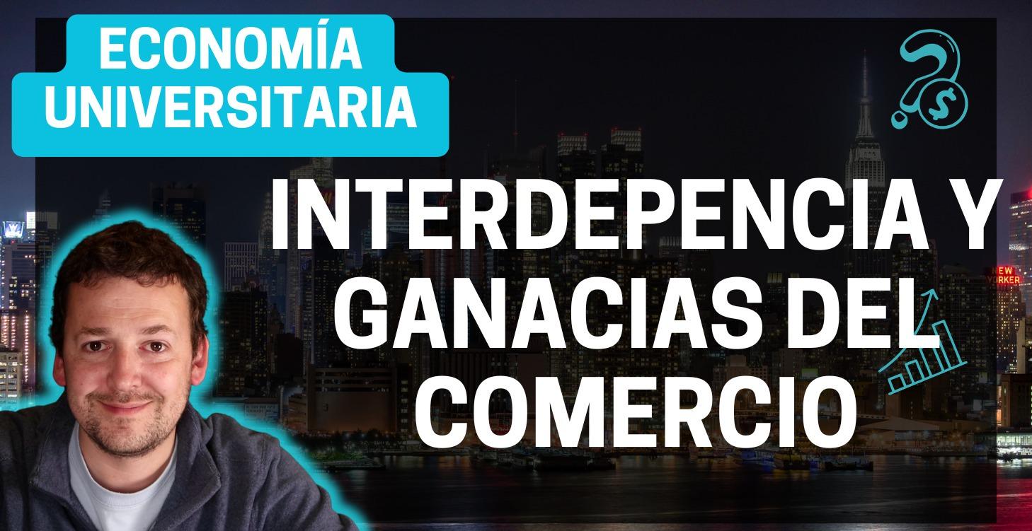 Interdependencia y ganancias del comercio