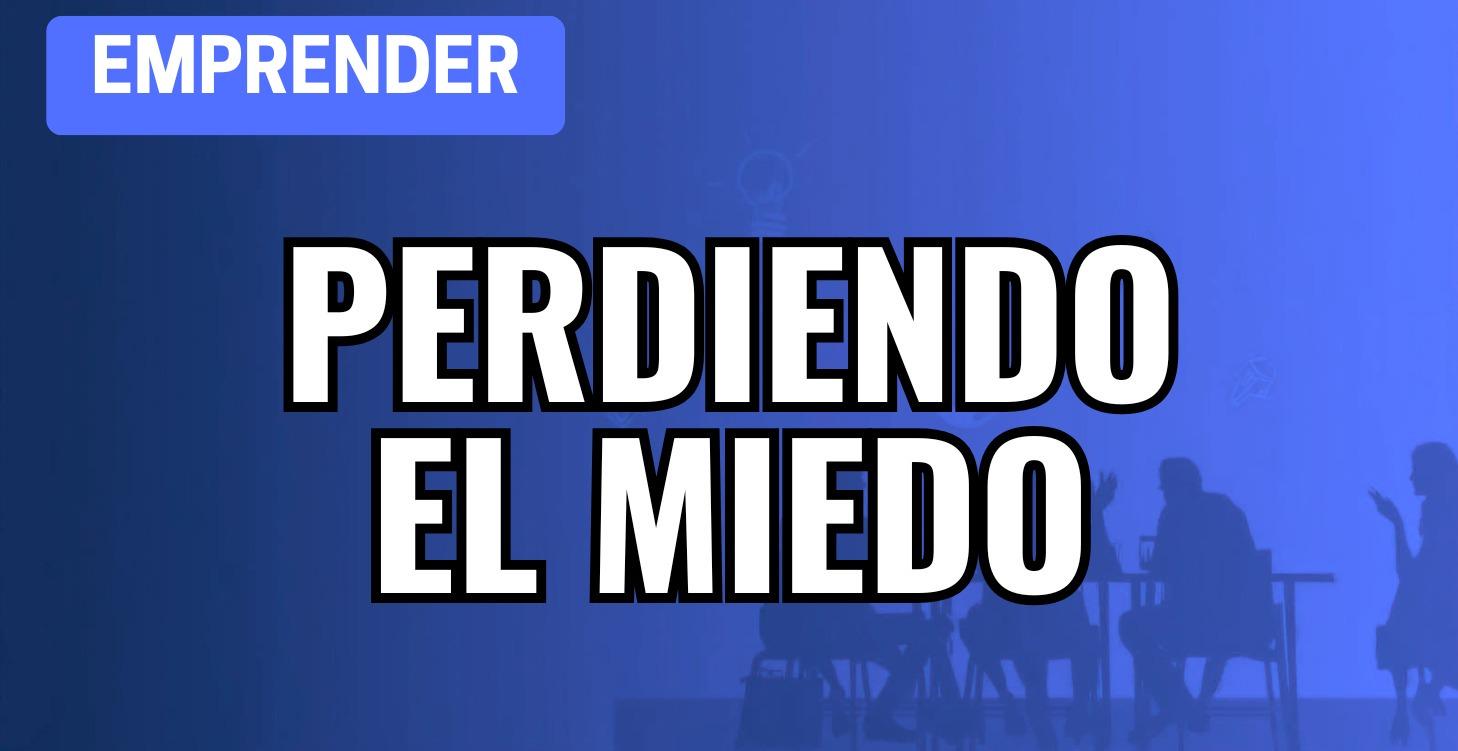 💡🏗️  Perdiendo el Miedo