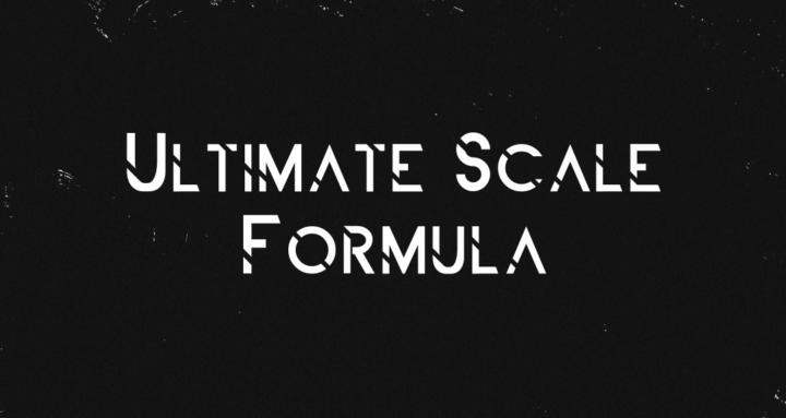 Ultimate Scale Formula