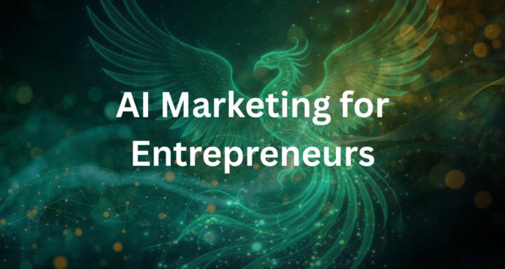 AI Marketing for Entrepreneurs