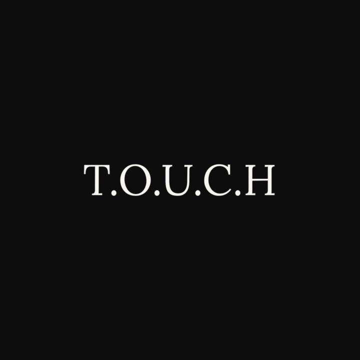 Touch T.o.u.c.h