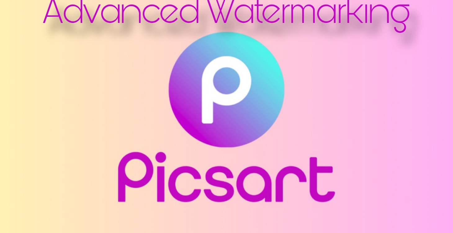 Picsart Advanced Watermarking