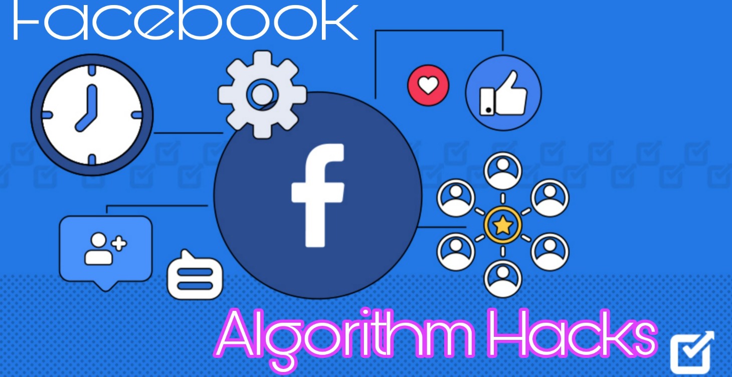 Facebook Algorithm Hacks