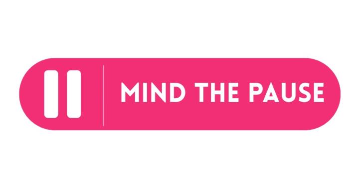 Mind The Pause
