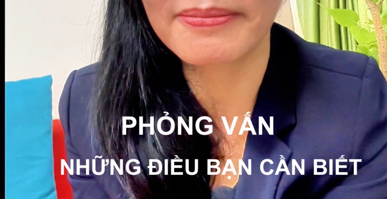 PHỎNG VẤN - INTERVIEW