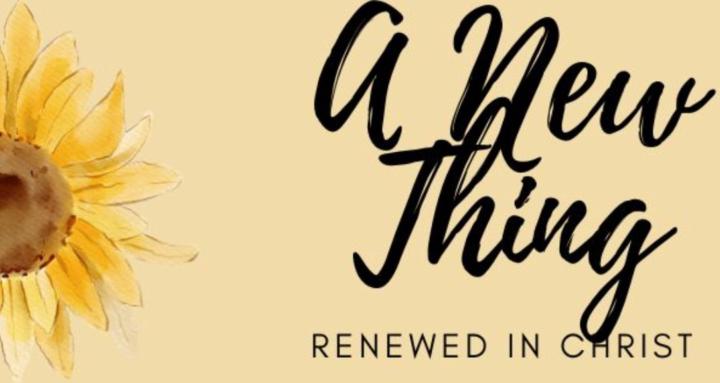A New Thing Renewed In Christ