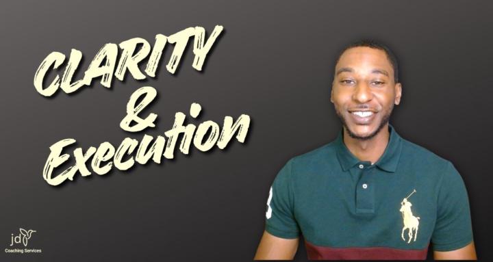 Clarity & Execution