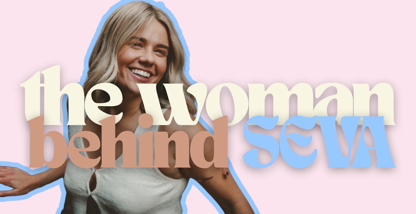 The Woman Behind SEVA