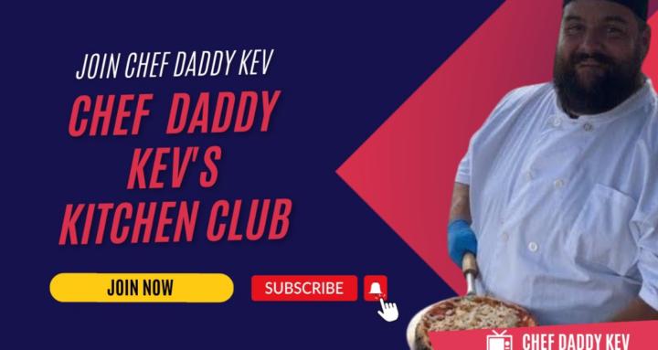 Chef Daddy Kev's Kitchen Club