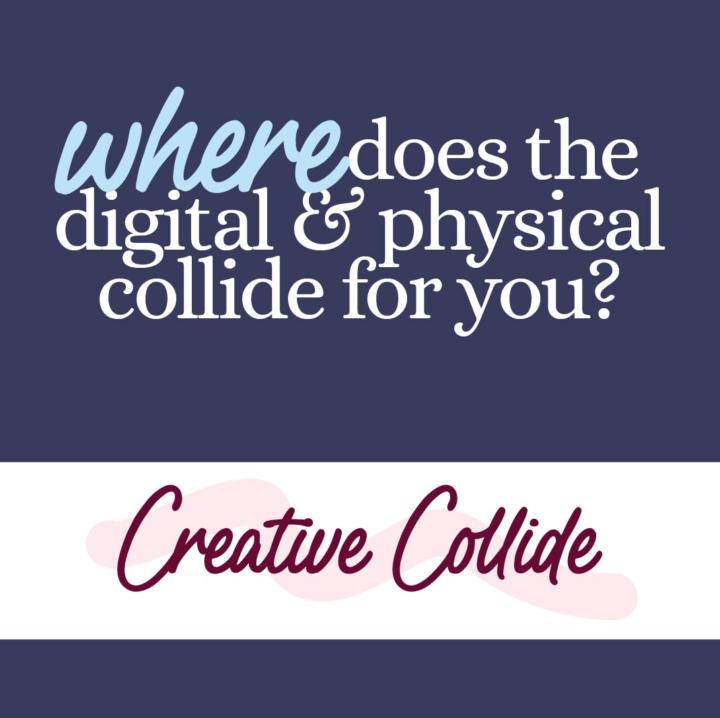 Where does the digital & physical collide for you? - DesignerMeg™