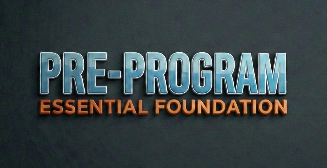 Pre-Program Essential Foundation