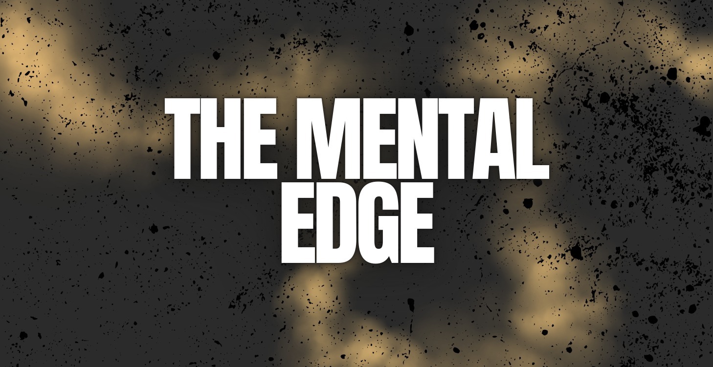 Level 1: The Mental Edge™