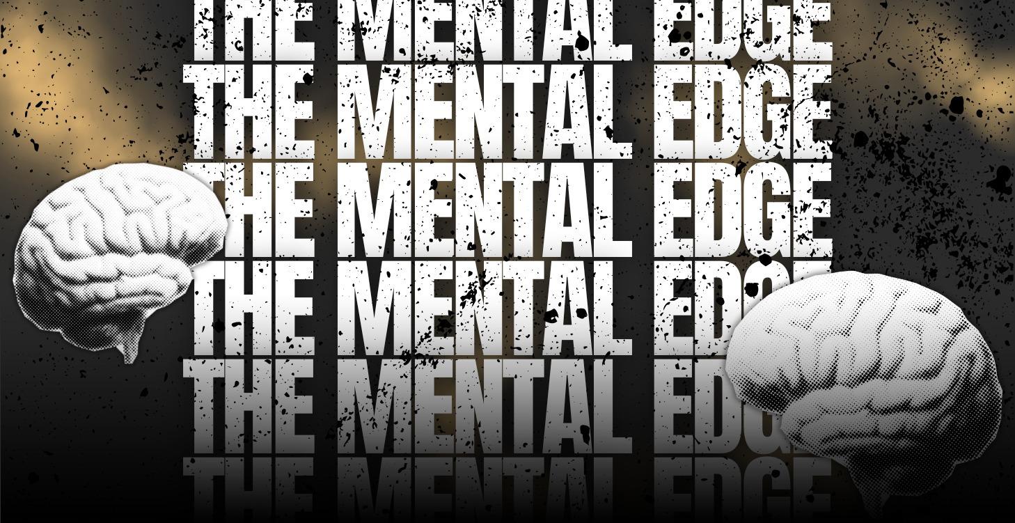 The Mental Edge™