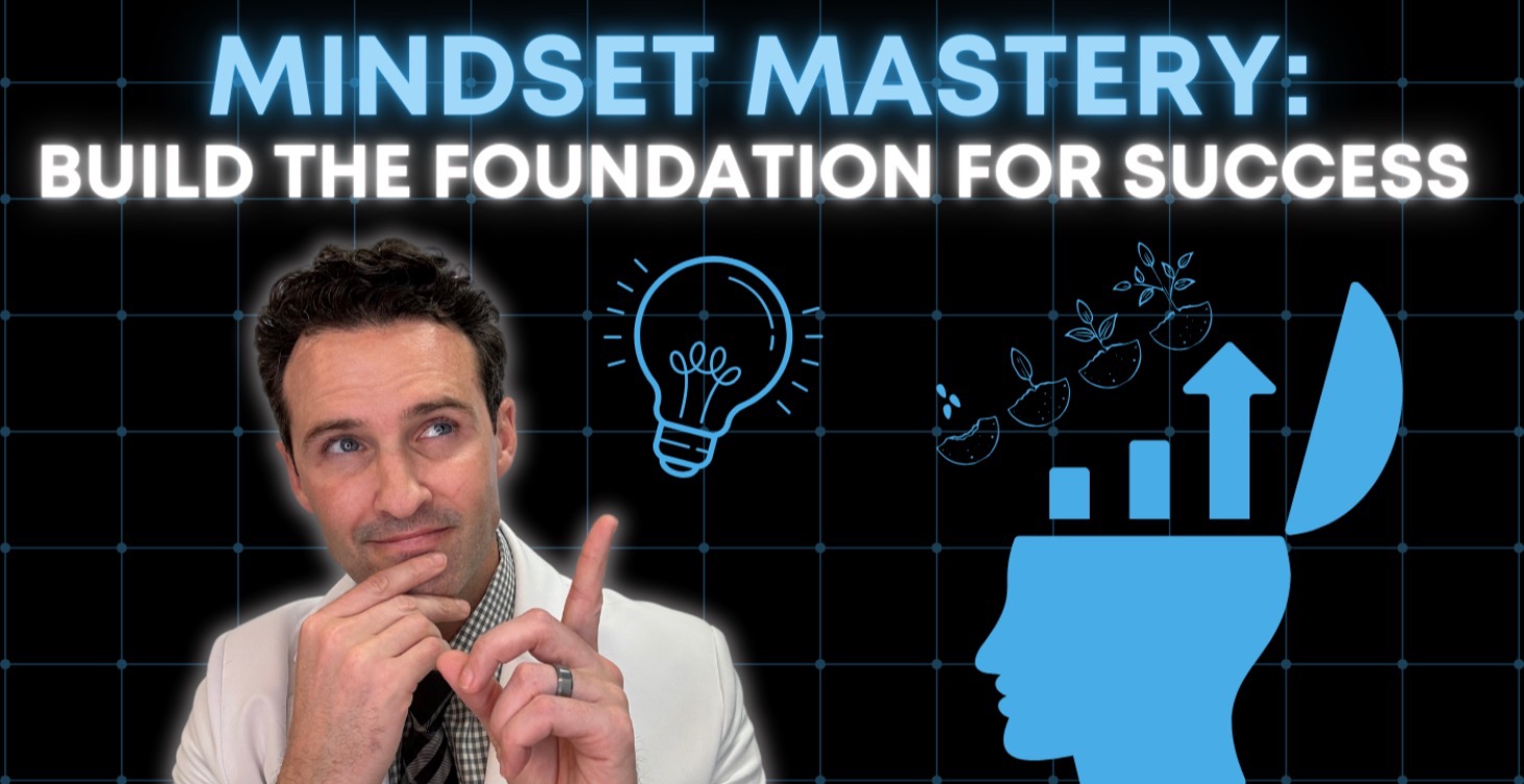Mindset Mastery: Build the Foundation for Success