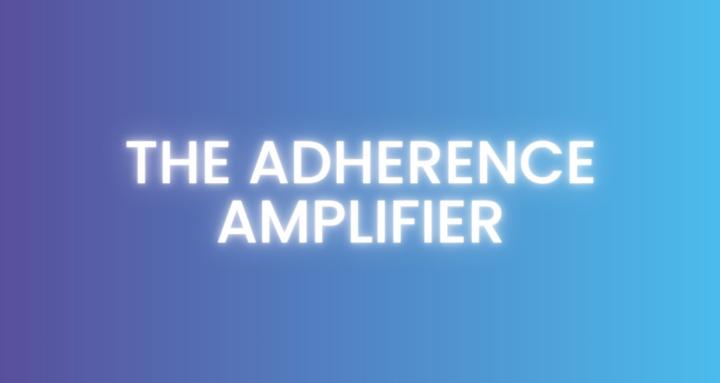 The Adherence Amplifier (Free)