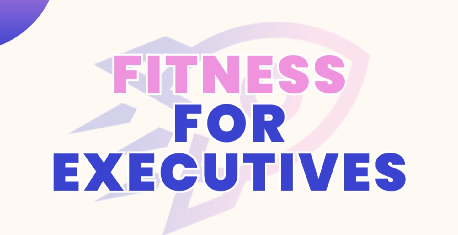 Fitness For Executives