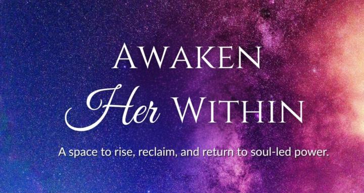 Awaken Her Within