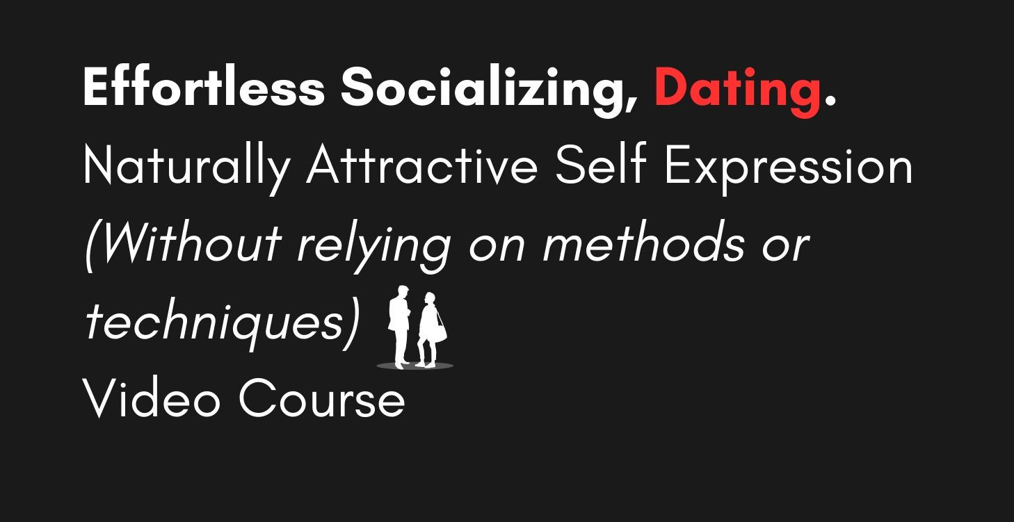 Effortless Socializing and Dating