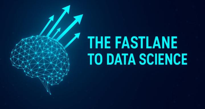 The Fastlane to Data Science