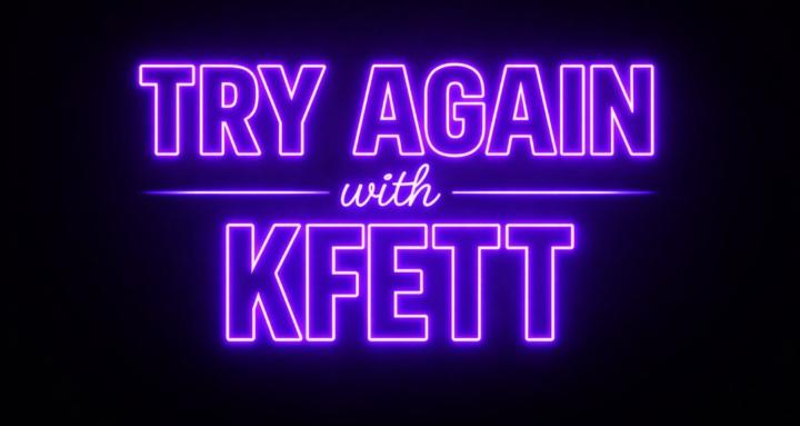 TRY AGAIN with KFETT