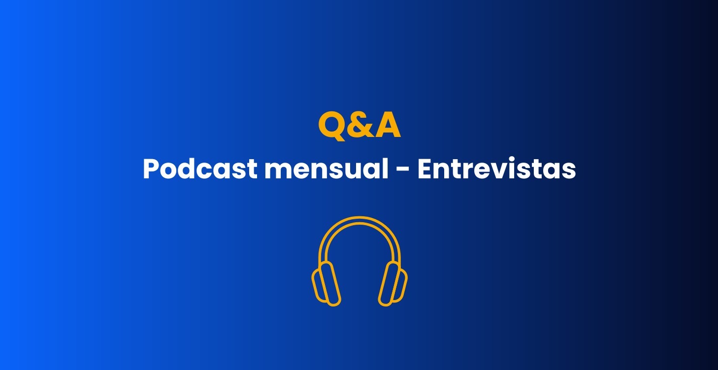 Q&A - Podcast mensual