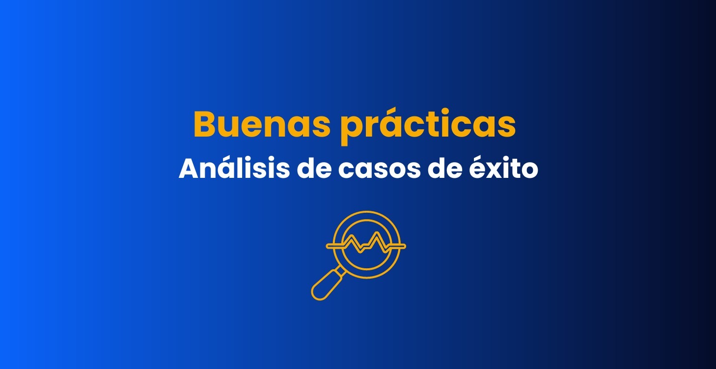 Buenas prácticas - Análisis de Casos de Éxito
