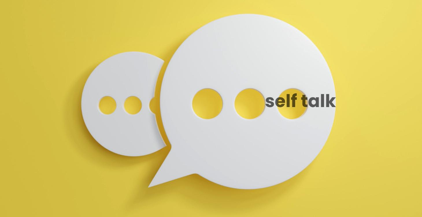 SELF TALK