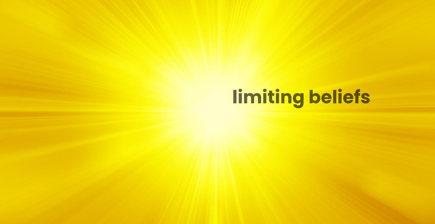 LIMITING BELIEFS