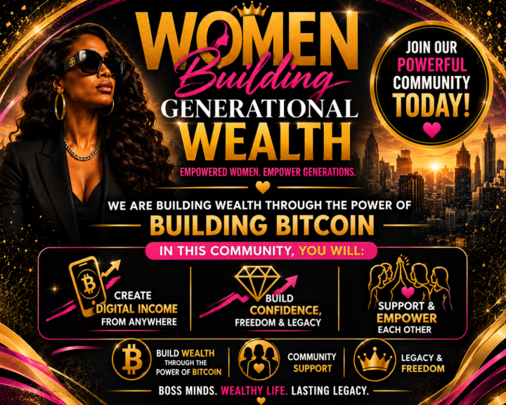 WOMEN BUILDING GENERATIONAL WEALTH 👑
