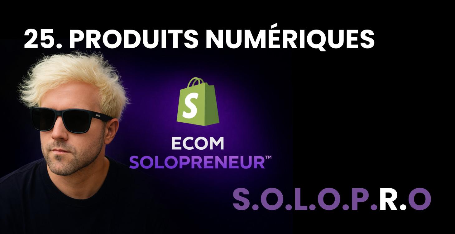 💻 MODULE 25 - PRODUITS NUMÉRIQUES & HAUTE MARGE